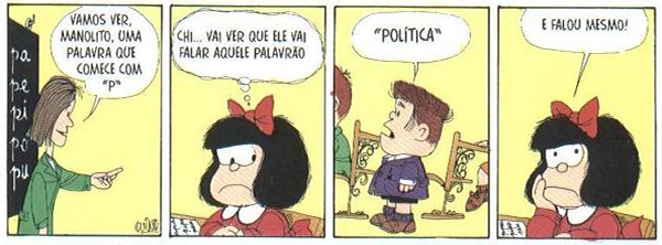 Autoria da imagem: Quino – renomado cartunista argentino criador de Mafalda e de tantas outras tirinhas